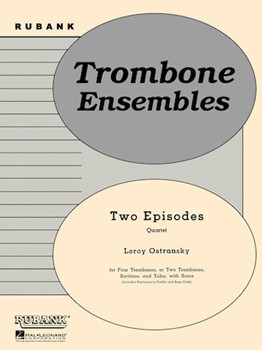 2 Episodes by Ostransky Leroy for Trombone Quartet
