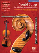 Hal Leonard  Slatkin L  World Songs for Solo Instruments and Strings - Score