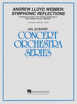 Andrew Lloyd Webber - Symphonic Reflections by Lloyd Webber Andrew - Chase Bruce - for Score and Parts