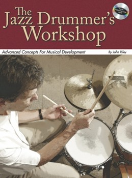 Jazz Drummer's Workshop by Riley John for Drum Set