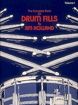 Complete Book Of Drum Fills Volume 1 by Holland Jim for Drum Set (Vol 1)