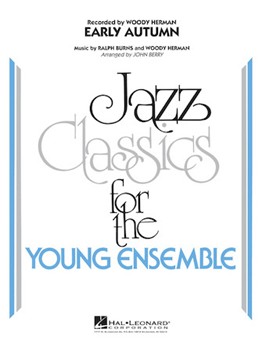 Early Autumn by Herman and Burns - Berry John - for Jazz Ensemble (lyrics by Johnny Mercer)