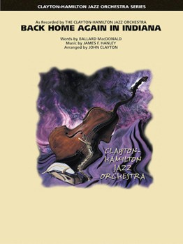 Back Home Again In Indiana by Hanley James - Clayton John - for Jazz Ensemble