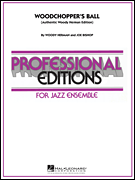 Woodchopper's Ball - (Authentic Woody Herman Edition) - Jazz Arrangement