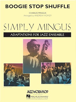 Boogie Stop Shuffle by Mingus Charles - Homzy Andrew - for Jazz Ensemble