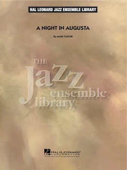 Night In Augusta A by Taylor Mark for Jazz Ensemble