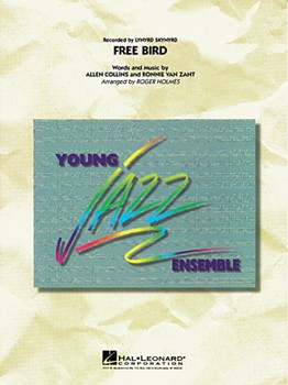 Free Bird by Collins and Van Zant - Holmes Roger - for Jazz Ensemble