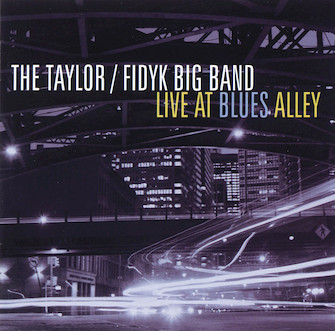 Live At Blues Alley by Taylor / Fidyk Big B Taylor/Fidyk Big Band for CD