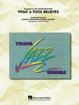 What A Fool Believes by McDonald and Loggins - Tomaro Mike - for Jazz Ensemble