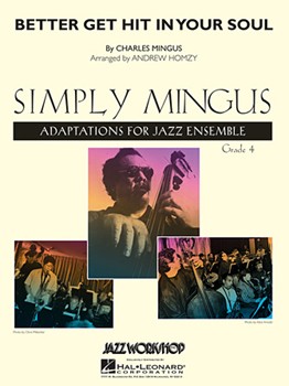 Better Get Hit In Your Soul by Mingus Charles - Homzy Andrew - for Jazz Ensemble