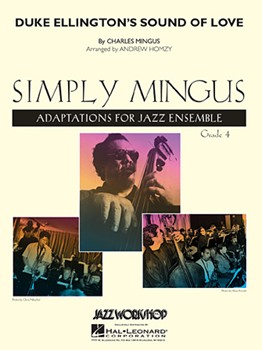 Duke Ellington's Sound Of Love by Mingus Charles - Homzy Andrew - Charles Mingus for Jazz Ensemble