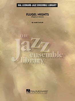 Flugel Nights by Taylor Mark for Jazz Ensemble