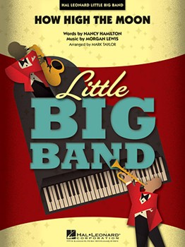How High The Moon by Hamilton and Lewis - Taylor Mark - for Little Big Band