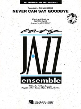 Never Can Say Goodbye by Davis Clifton - Berry John - Jackson 5 for Jazz Ensemble