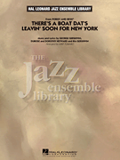 Hal Leonard Gershwin Tomaro M Miles Davis There's a Boat Dat's Leavin' Soon for New York - Jazz Ensemble