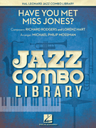 Hal Leonard Rodgers R            Mossman M  Have You Met Miss Jones - Jazz Combo