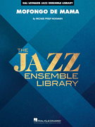 Hal Leonard Mossman M              Mofongo de Mama - Jazz Ensemble