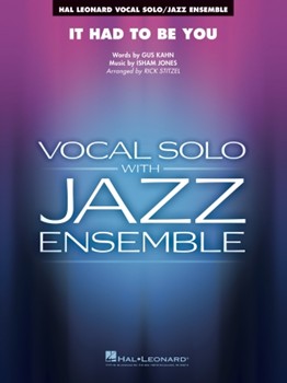 It Had to Be You by Jones Isham - Stitzel Rick - for Jazz Ensemble and Vocal