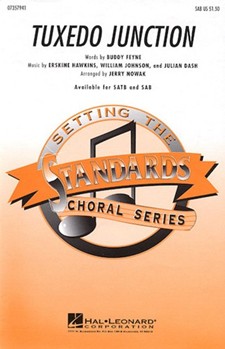 Tuxedo Junction by Johnson William - Nowak Jerry - The Manhattan Transfer for SATB