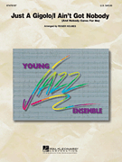 Just A Gigolo/ I Ain'T Got Nobody Arr. Holmes - Jazz Arrangement