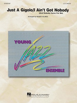 Just A Gigolo / I Ain't Got Nobody by - Holmes - for Jazz Ensemble