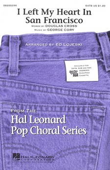 I Left My Heart In San Francisco by Cory George - Lojeski Ed - Tony Bennett for SATB