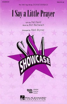 I Say A Little Prayer by Bacharach Burt - Brymer Mark - Dionne Warwick for SSA