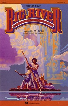 Big River Medley by Miller Roger - Lojeski Ed - for SATB