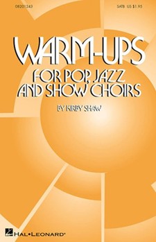 Warm-ups For Pop Jazz And Show Choirs by Shaw Kirfor Warm-up