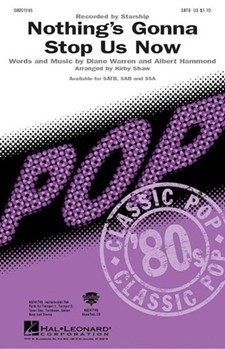 Nothing's Gonna Stop Us Now by Warren and Hammond - Shaw Kirby - Starship for SATB
