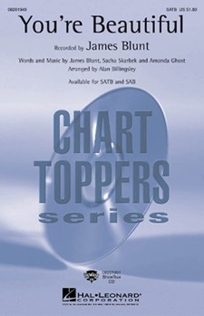 You're Beautiful by Sacha Skarbek - Billingsley Alan - James Blunt for SATB