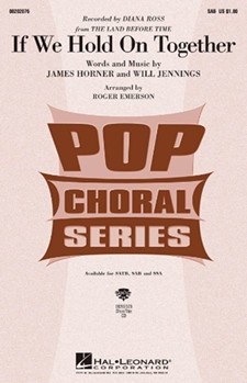 If We Hold On Together by Jennings Will - Emerson Roger - Diana Ross for SAB and Piano