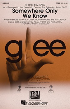 Somewhere Only We Know - From Glee by Hughes Rice-Oxley and Chaplin - Anders and Astrom / Lojeski - Keane for TTBB