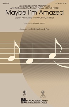 Maybe I'm Amazed From Joyful Noise by McCartney Paul - Huff Mac - Paul McCartney for 2-Part