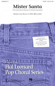 Mister Santa by Ballard Pat - Lojeski Ed - for SATB