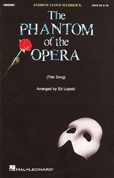 Phantom Of The Opera (Title Song) by Lloyd Webber Andrew - Lojeski Ed - for SATB