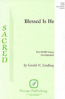 Blessed Is He by Lindbert Gerald for SATB
