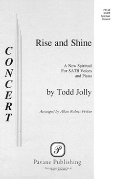 Rise And Shine by Jolly Todd - Petker Allan Robert - for SATB