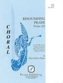 Resounding Praise by Petker Allan Robert for SATB