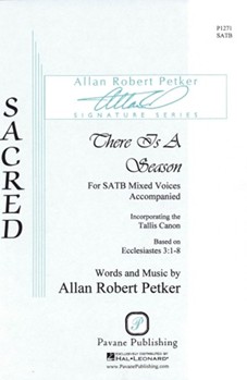 There Is A Season by Petker Allan Robert for SATB