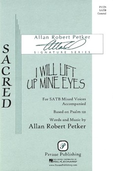 I Will Lift Up Mine Eyes by Petker Allan Robert for SATB