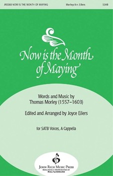 Now Is The Month Of Maying by Morley Thomas - Eilers Joyce - for SSATB