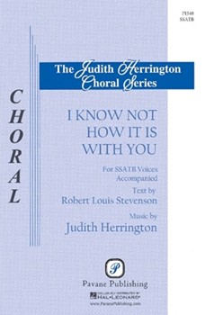 I Know Not How It Is With You by Herrington Judith for SSATB