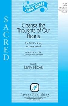 Cleanse The Thoughts Of Our Hearts by Nickel Larry for SATB