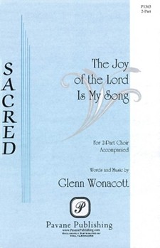 Joy Of The Lord Is My Song by Wonacott Glenn for 2-Part