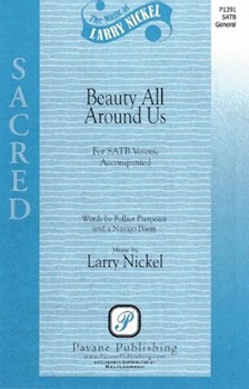 Beauty All Around Us by Nickel Larry for SATB