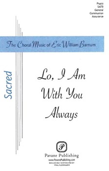 Lo I Am With You Always by Barnum Eric for SATB