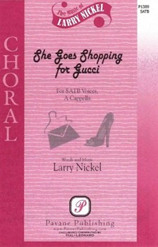 She Goes Shopping For Gucci by Nickel Larry for SATB a cappella
