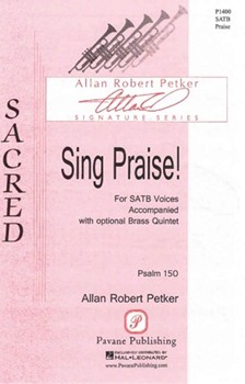 Sing Praise by Petker Allan Robert for SATB