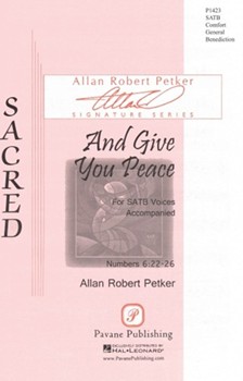 And Give You Peace by Petker Allan Robert for SATB